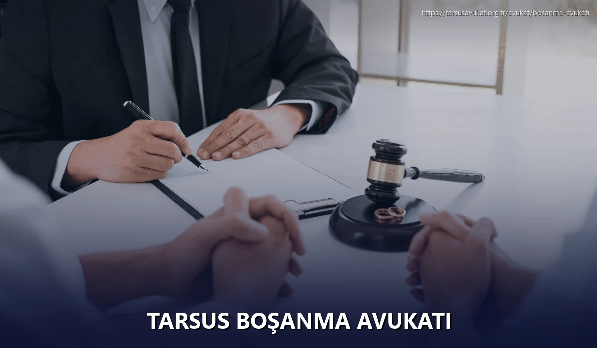 Tarsus Boşanma Avukatı