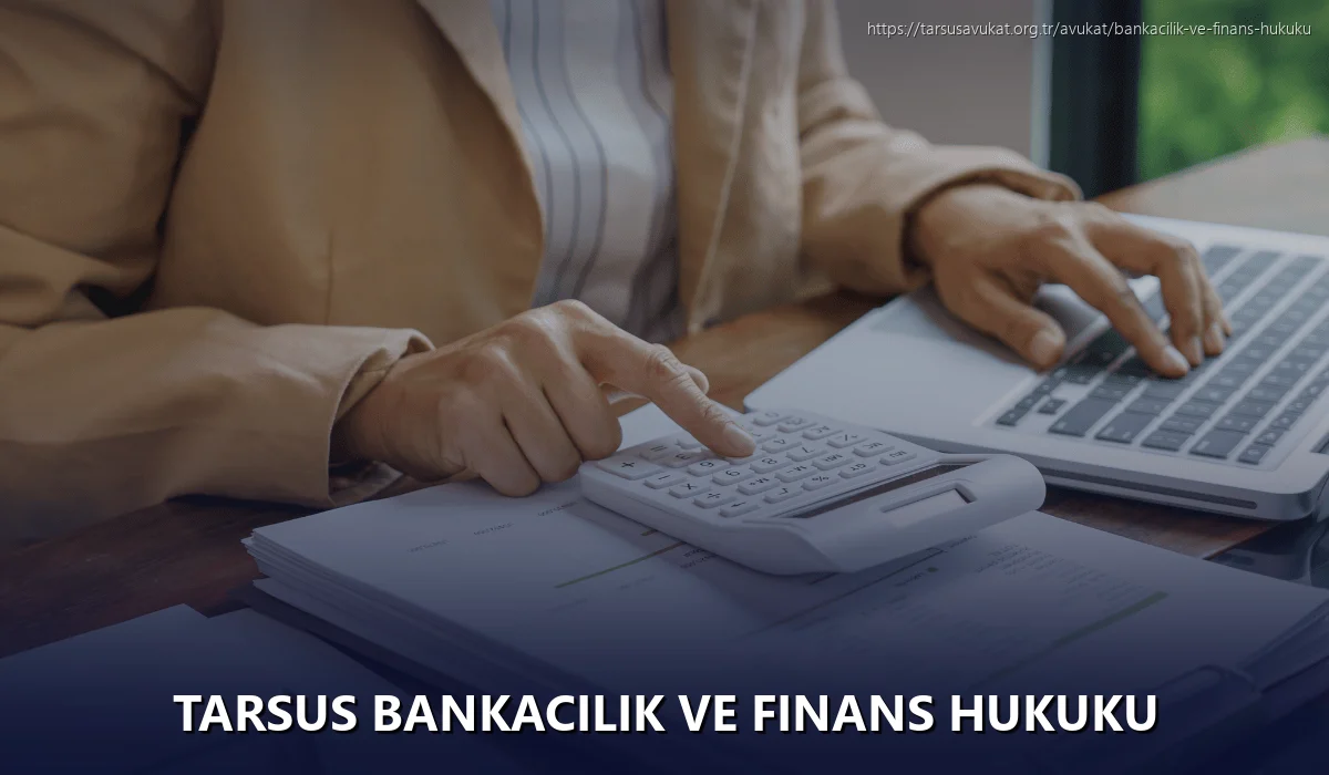 Tarsus Bankacılık ve Finans Hukuku